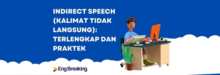 Indirect Speech (Kalimat Tidak Langsung) - Terlengkap dan Praktek